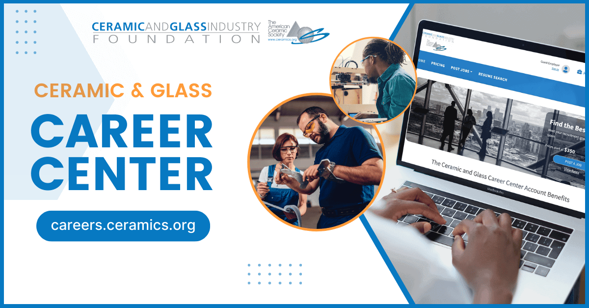Introducing the New Ceramic and Glass Career Center Ceramic and Glass